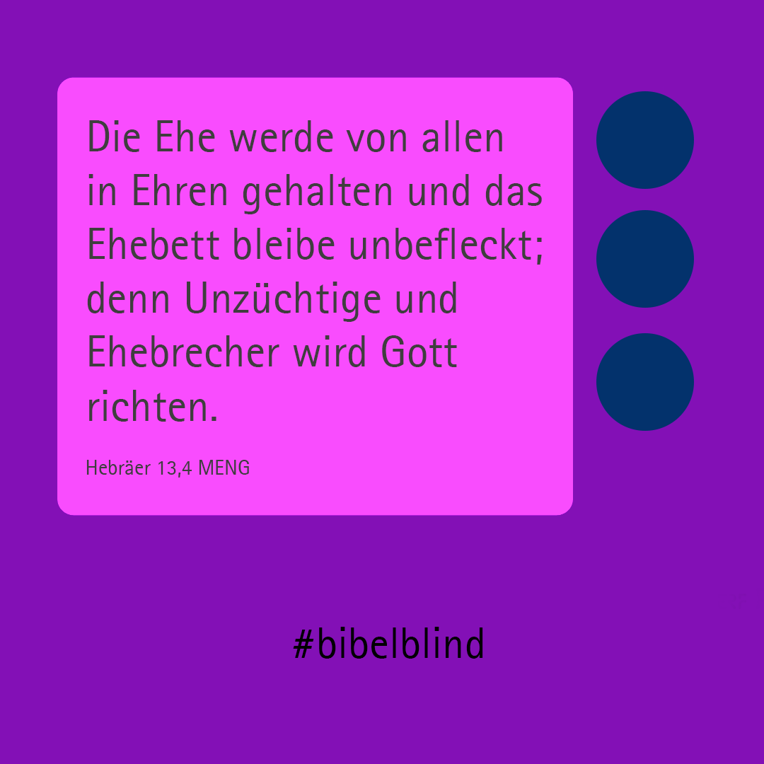 #bibelblind-Meme zu Hebräer 13,4: Die Ehe werde von allen in Ehren gehalten und das Ehebett bleibe unbefleckt; denn Unzüchtige und Ehebrecher wird Gott richten.