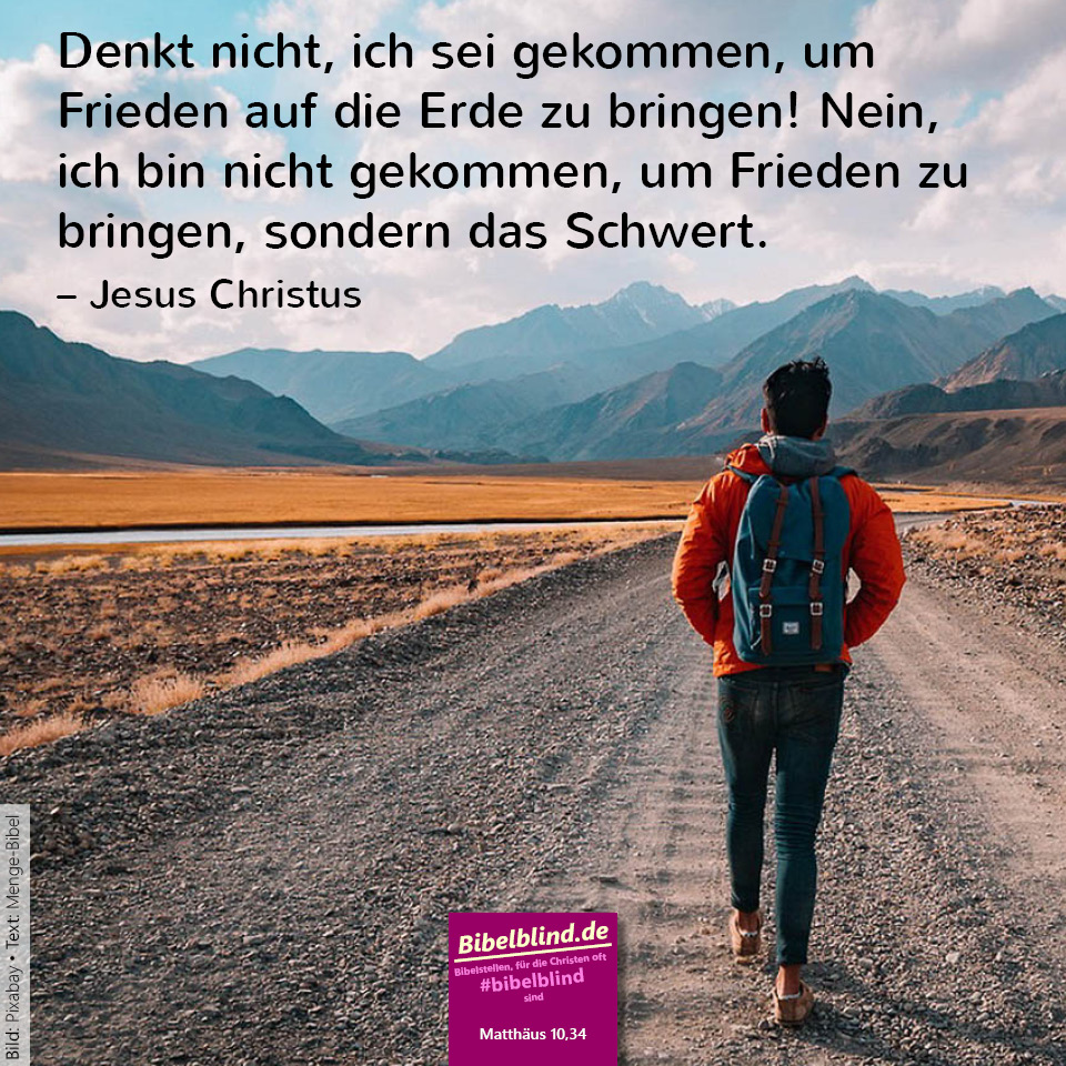 #bibelblind-Meme zu Matthäus 10,34: Denkt nicht, ich sei gekommen, um Frieden auf die Erde zu bringen! Nein, ich bin nicht gekommen, um Frieden zu bringen, sondern das Schwert. – Jesus Christus