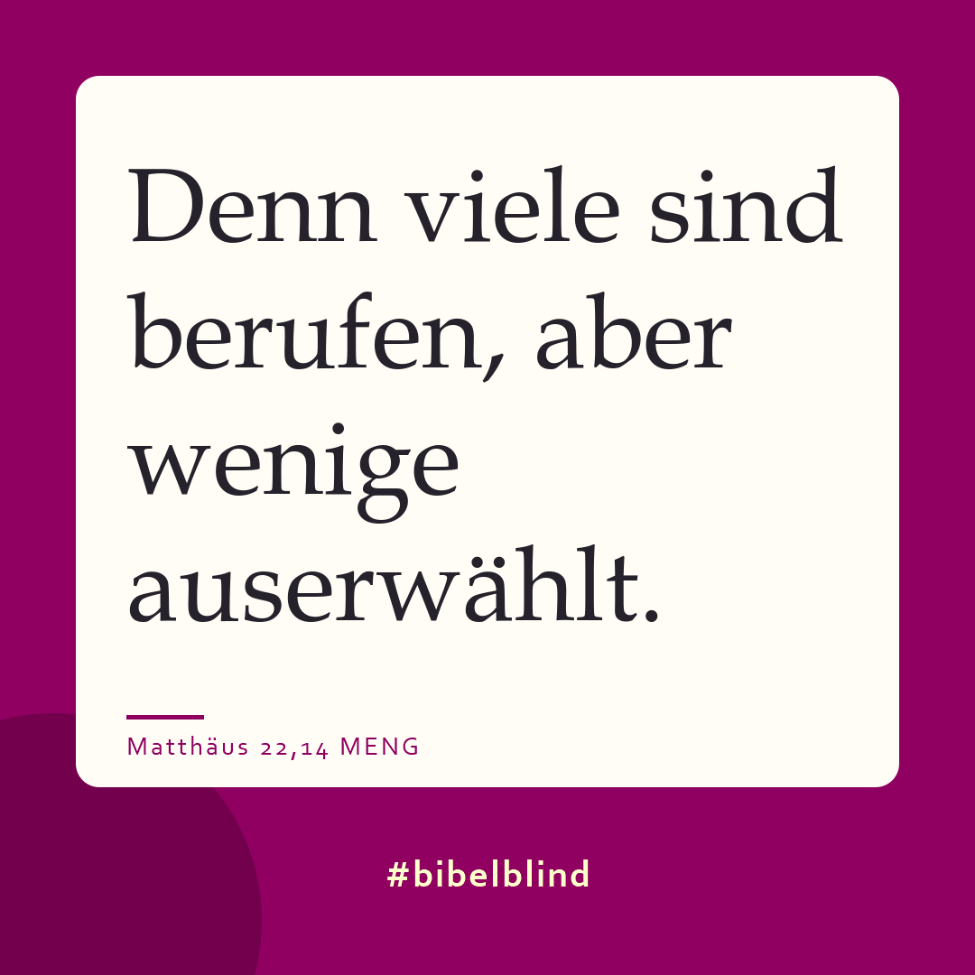 #bibelblind-Meme zu Matthäus 22,14: Denn viele sind berufen, aber wenige auserwählt.
