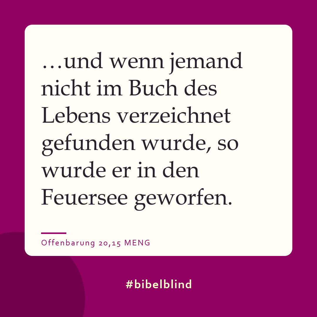 #bibelblind-Meme zu Offenbarung 20,15: …und wenn jemand nicht im Buch des Lebens verzeichnet gefunden wurde, so wurde er in den Feuersee geworfen.