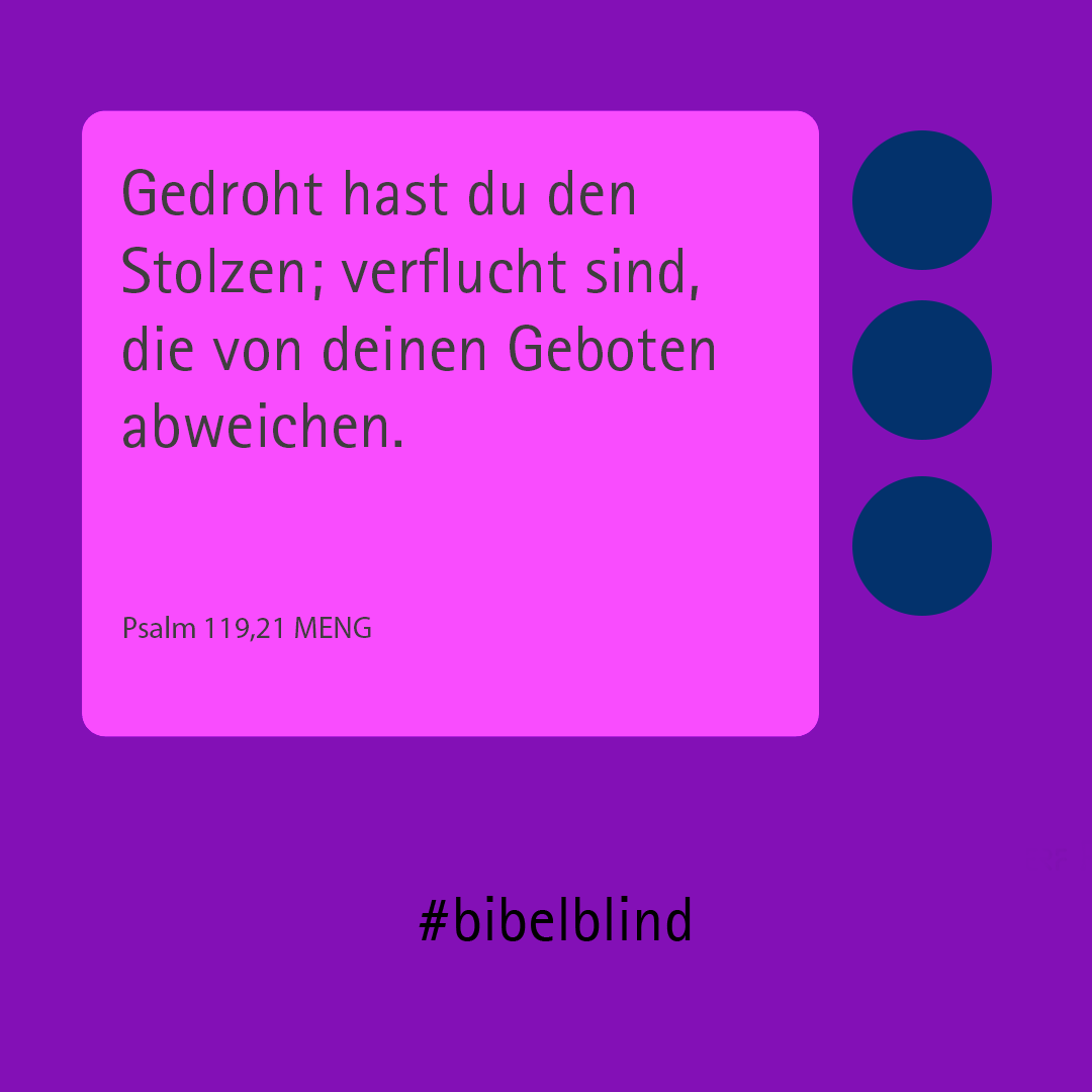 #bibelblind-Meme zu Psalm 119,21: Gedroht hast du den Stolzen; verflucht sind, die von deinen Geboten abweichen.